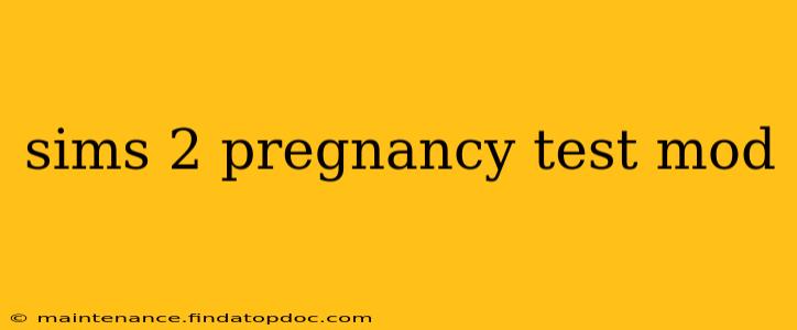 sims 2 pregnancy test mod