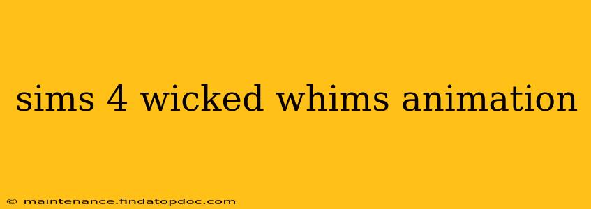 sims 4 wicked whims animation