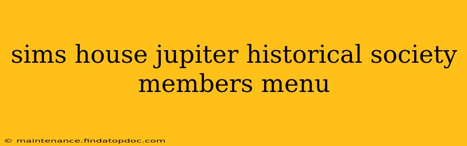 sims house jupiter historical society members menu
