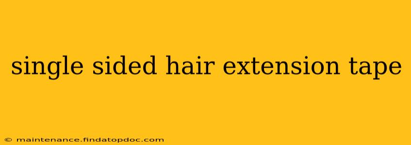 single sided hair extension tape
