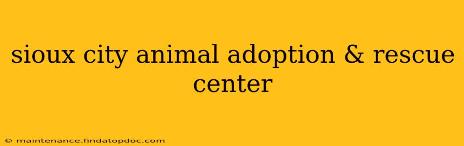 sioux city animal adoption & rescue center