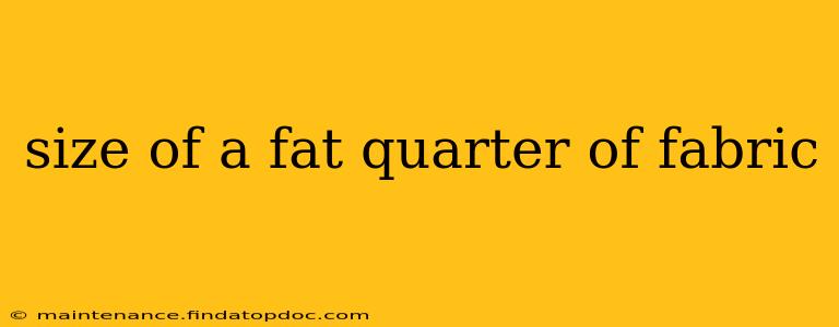 size of a fat quarter of fabric