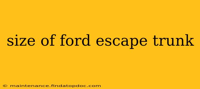 size of ford escape trunk