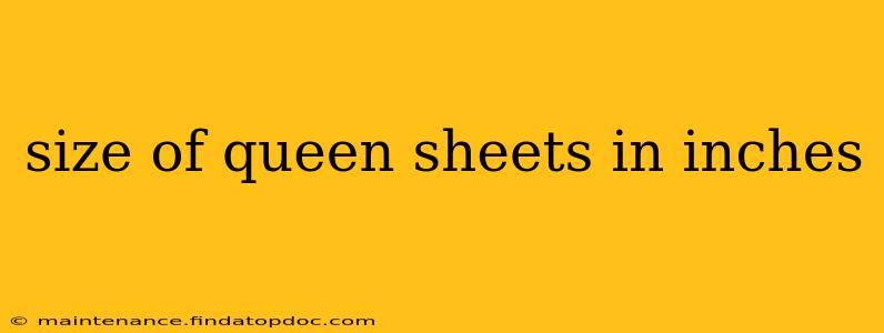 size of queen sheets in inches