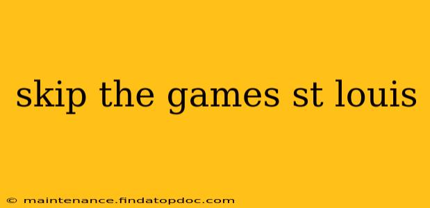 skip the games st louis