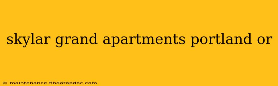 skylar grand apartments portland or