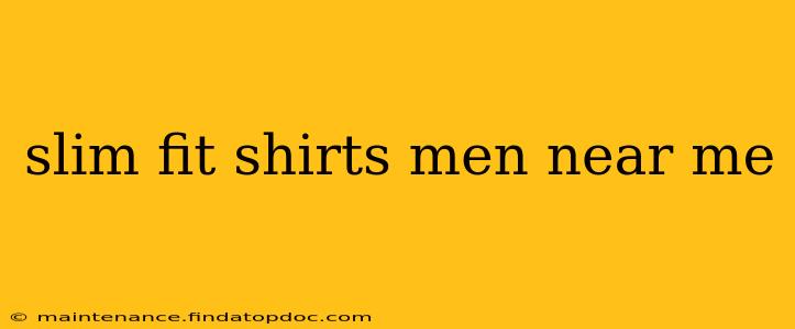 slim fit shirts men near me