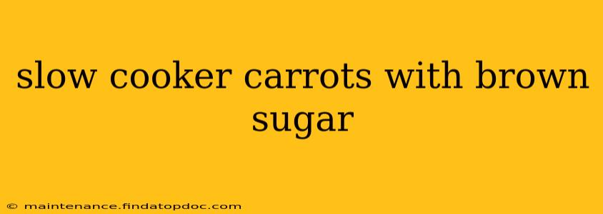 slow cooker carrots with brown sugar