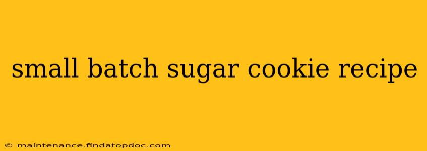 small batch sugar cookie recipe