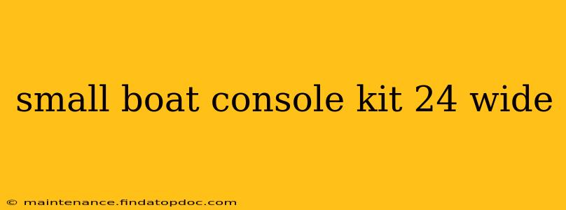 small boat console kit 24 wide