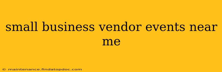 small business vendor events near me