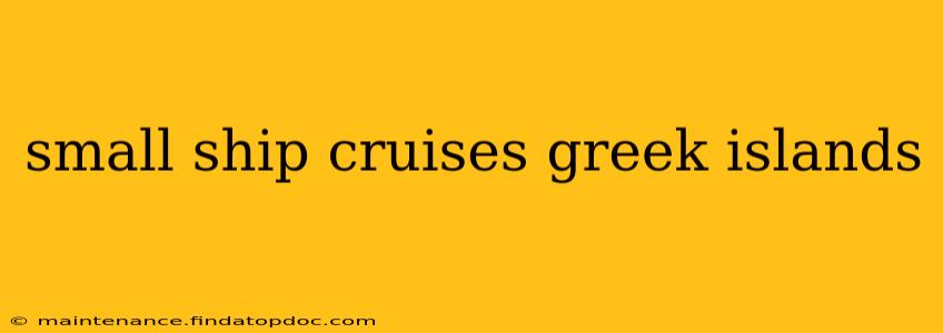 small ship cruises greek islands
