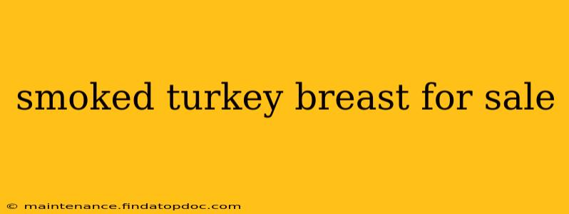 smoked turkey breast for sale