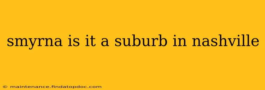 smyrna is it a suburb in nashville