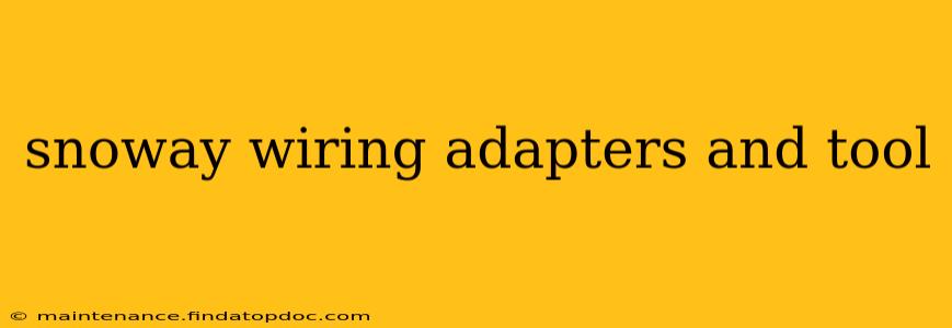 snoway wiring adapters and tool