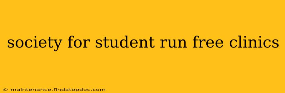society for student run free clinics