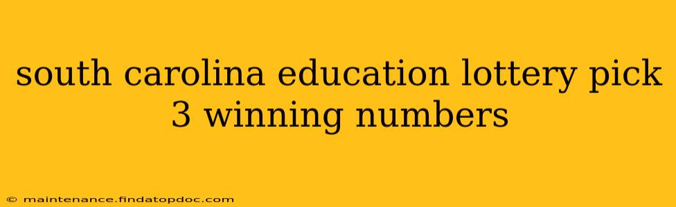 south carolina education lottery pick 3 winning numbers