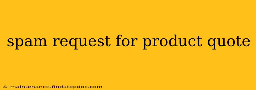 spam request for product quote