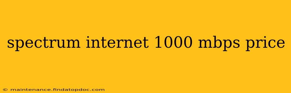 spectrum internet 1000 mbps price