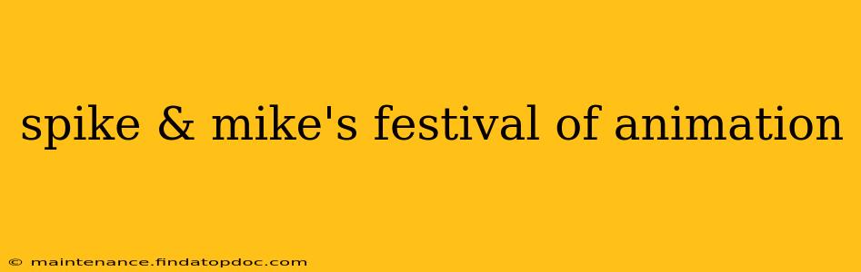 spike & mike's festival of animation