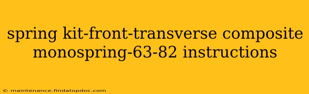 spring kit-front-transverse composite monospring-63-82 instructions