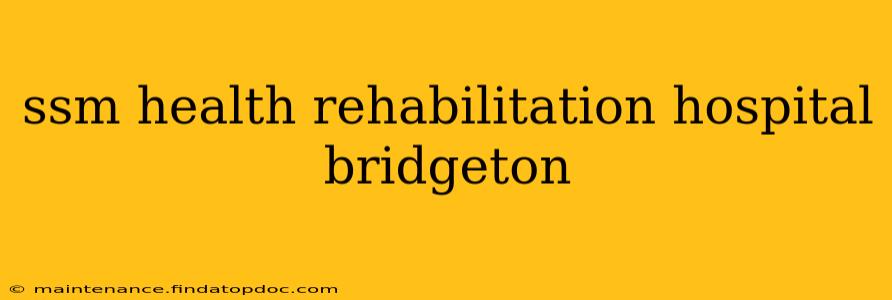 ssm health rehabilitation hospital bridgeton