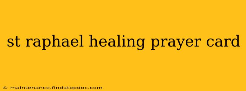 st raphael healing prayer card