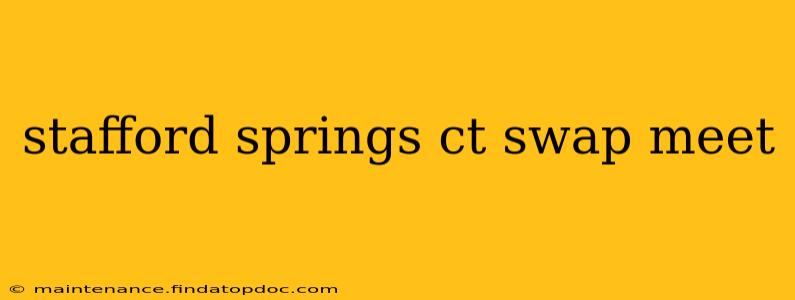 stafford springs ct swap meet