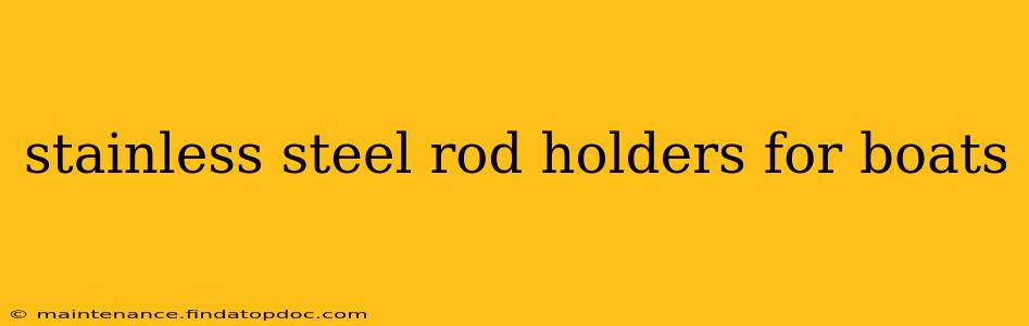stainless steel rod holders for boats