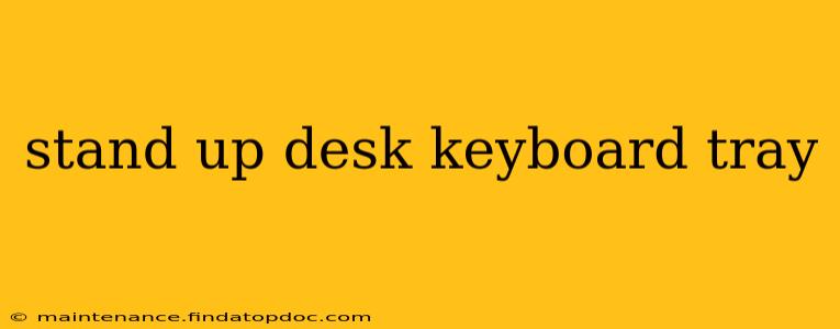 stand up desk keyboard tray