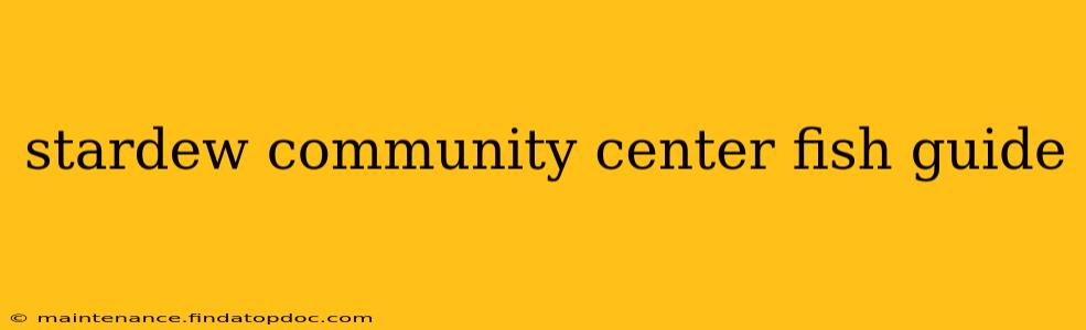 stardew community center fish guide