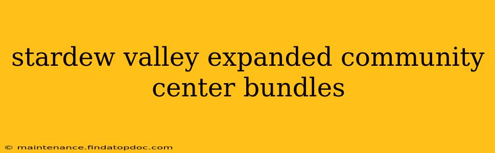 stardew valley expanded community center bundles