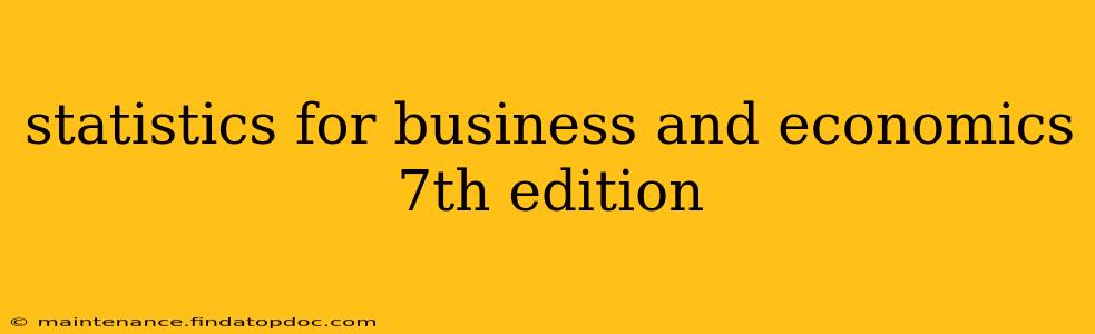 statistics for business and economics 7th edition