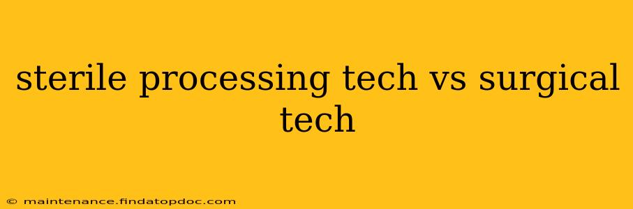 sterile processing tech vs surgical tech