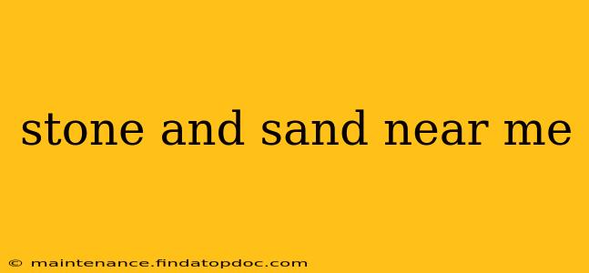 stone and sand near me