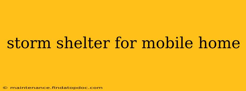 storm shelter for mobile home
