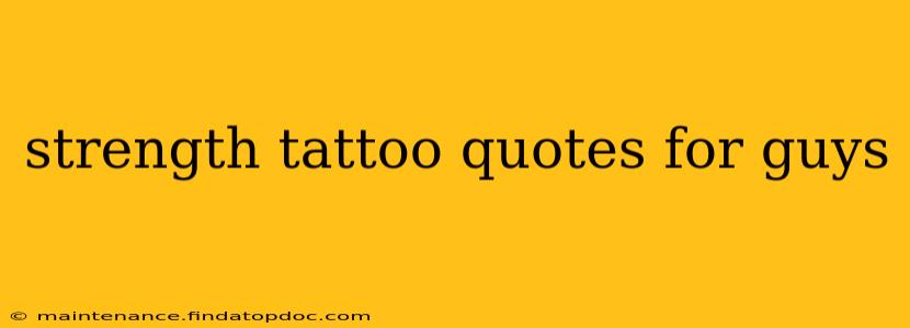 strength tattoo quotes for guys