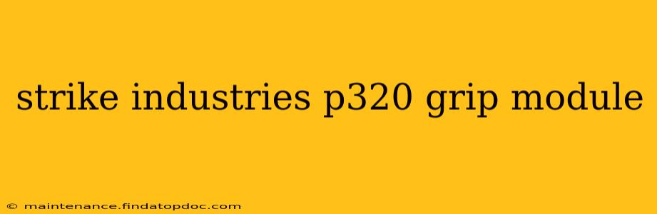 strike industries p320 grip module