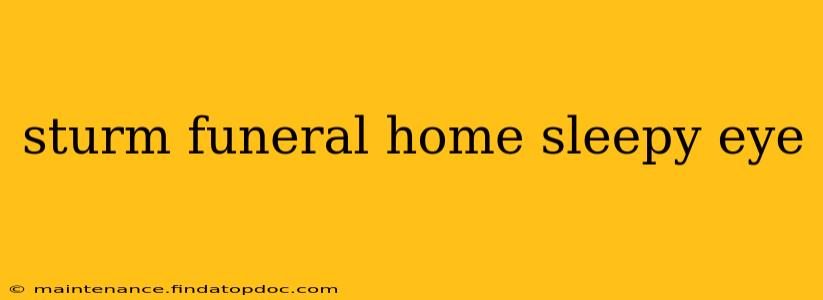 sturm funeral home sleepy eye