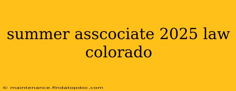 summer asscociate 2025 law colorado