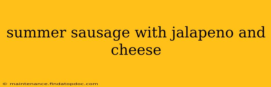 summer sausage with jalapeno and cheese