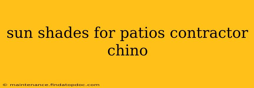 sun shades for patios contractor chino