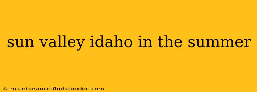 sun valley idaho in the summer