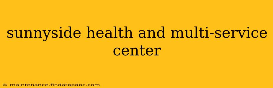 sunnyside health and multi-service center