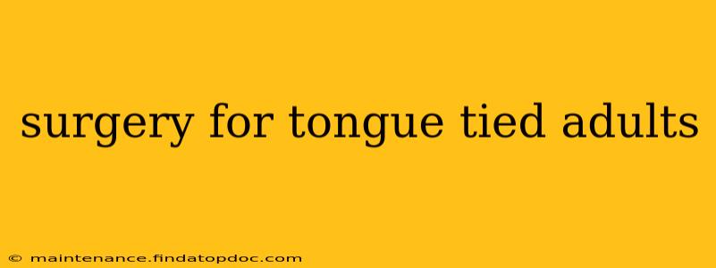 surgery for tongue tied adults