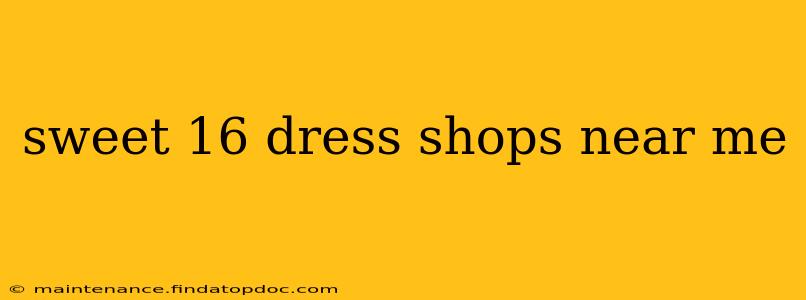 sweet 16 dress shops near me