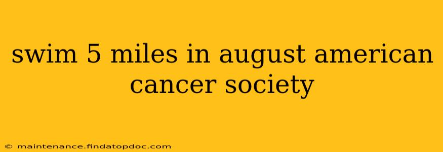 swim 5 miles in august american cancer society