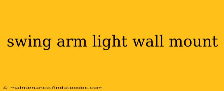 swing arm light wall mount