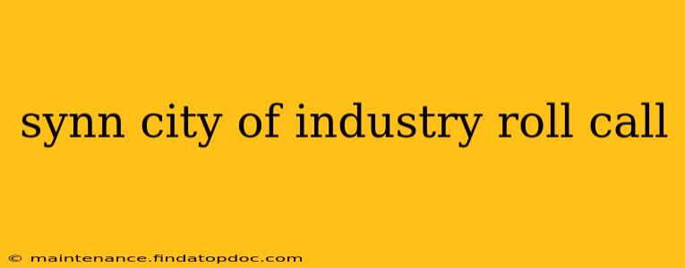 synn city of industry roll call