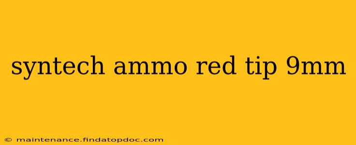 syntech ammo red tip 9mm